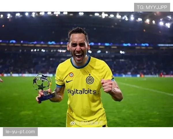 恰尔汗奥卢传球成功率显著提升，成球队竞争力关键支柱